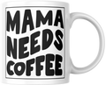 Mama needs coffee